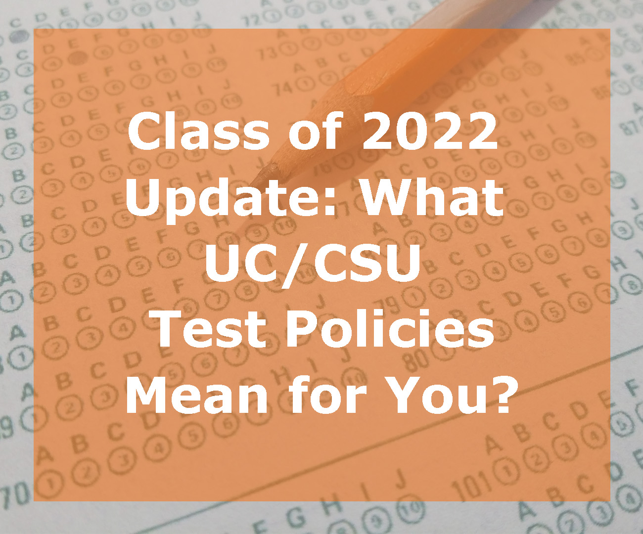 What Do the New UC and CSU Standardized Testing Requirements Mean For